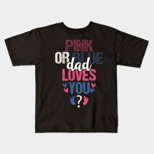 Pink or blue dad loves you Kids T-Shirt